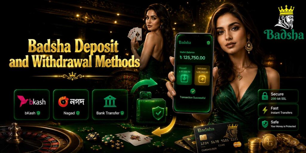 Badsha Deposit and Withdrawal Methods