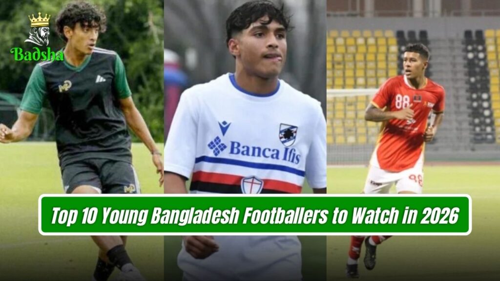 Young Bangladesh Footballers to Watch in 2026